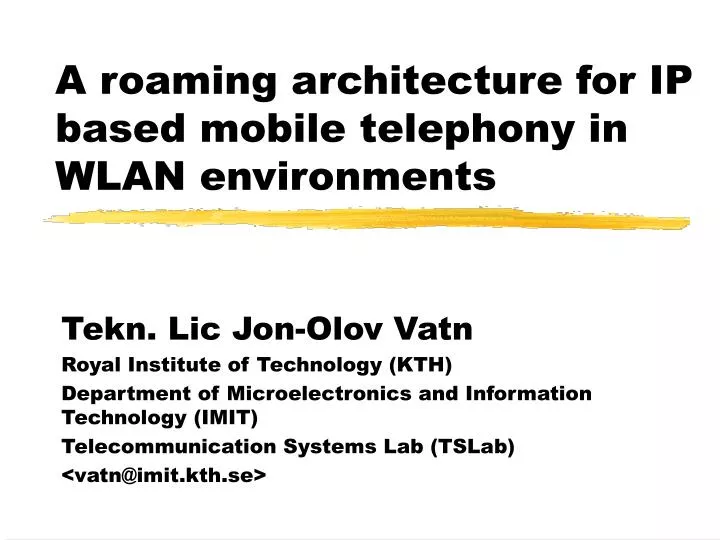 a roaming architecture for ip based mobile telephony in wlan environments
