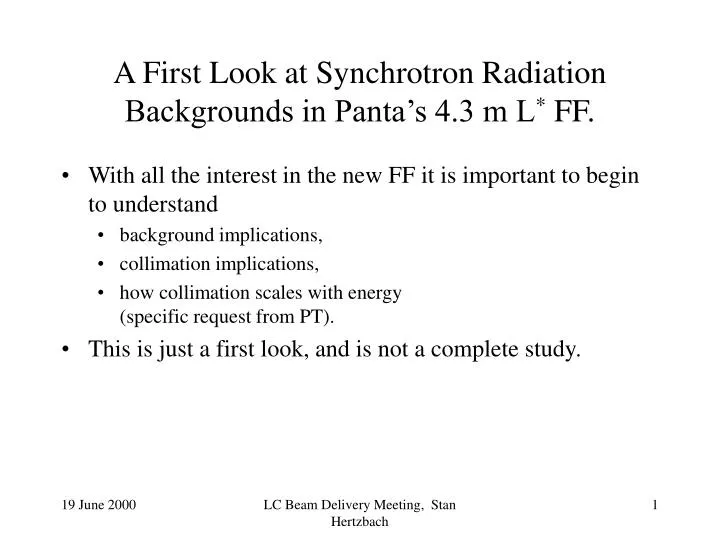 a first look at synchrotron radiation backgrounds in panta s 4 3 m l ff