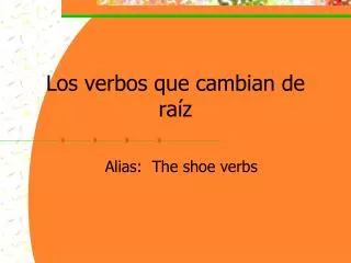 los verbos que cambian de ra z