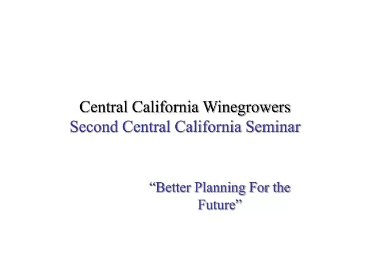 central california winegrowers second central california seminar
