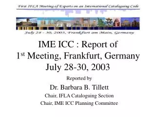 IME ICC : Report of 1 st Meeting, Frankfurt, Germany July 28-30, 2003