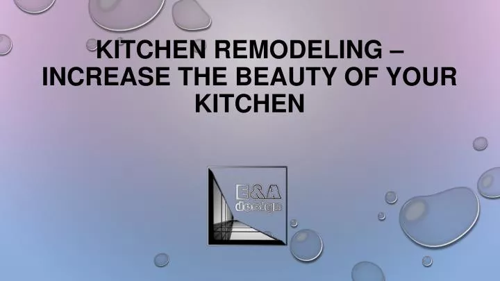 kitchen remodeling increase the beauty of your kitchen