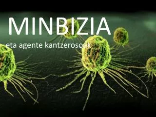 minbizia