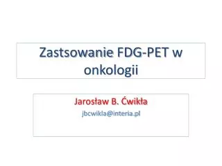 zastsowanie fdg pet w onkologii