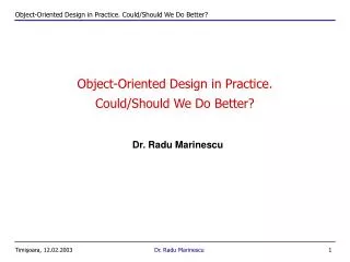 Object-Oriented Design in Practice. Could/Should We Do Better?