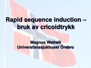 rapid sequence induction bruk av cricoidtrykk