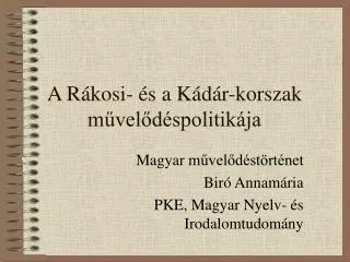 a r kosi s a k d r korszak m vel d spolitik ja