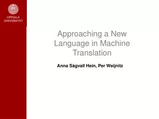 Approaching a New Language in Machine Translation