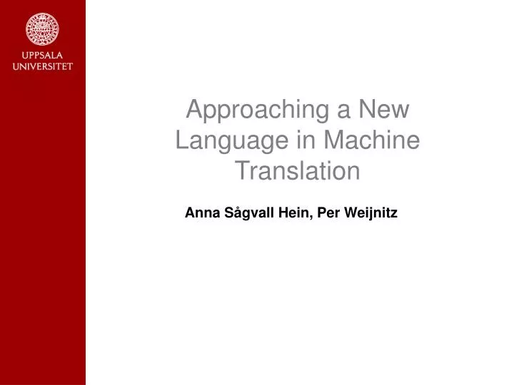 approaching a new language in machine translation