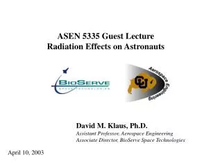 David M. Klaus, Ph.D. Assistant Professor, Aerospace Engineering