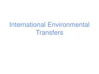 International Environmental Transfers