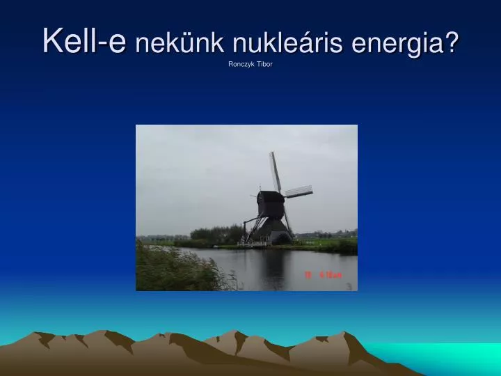 kell e nek nk nukle ris energia ronczyk tibor