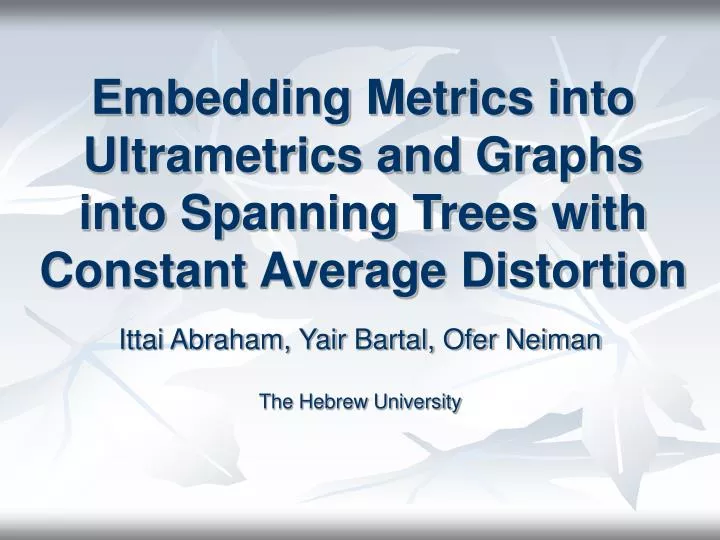 embedding metrics into ultrametrics and graphs into spanning trees with constant average distortion