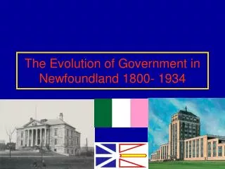 The Evolution of Government in Newfoundland 1800- 1934