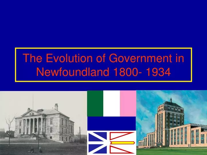 the evolution of government in newfoundland 1800 1934