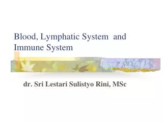 Blood, Lymphatic System and Immune System