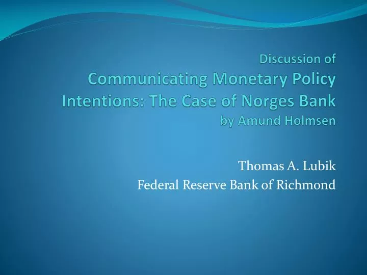 discussion of communicating monetary policy intentions the case of norges bank by amund holmsen