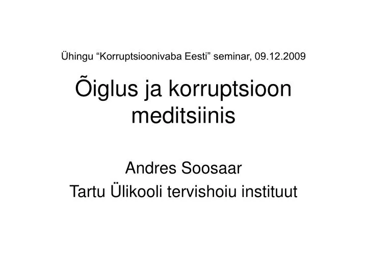 hingu korruptsioonivaba eesti seminar 09 12 2009 iglus ja korruptsioon meditsiinis