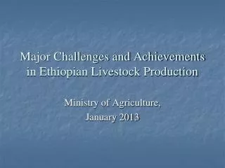 Major Challenges and Achievements in Ethiopian Livestock Production
