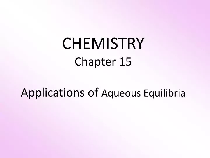 chemistry chapter 15 applications of aqueous equilibria