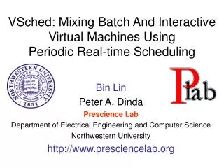 VSched: Mixing Batch And Interactive Virtual Machines Using Periodic Real-time Scheduling