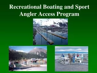 Recreational Boating and Sport Angler Access Program