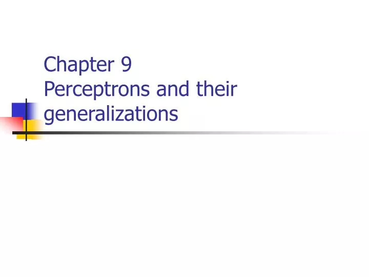 chapter 9 perceptrons and their generalizations
