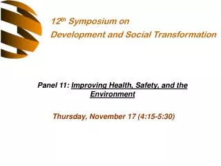 Panel 11: Improving Health, Safety, and the Environment Thursday, November 17 (4:15-5:30)