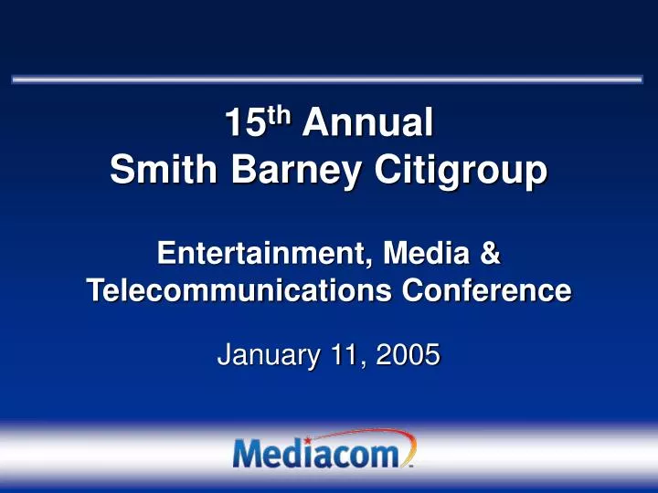 15 th annual smith barney citigroup entertainment media telecommunications conference