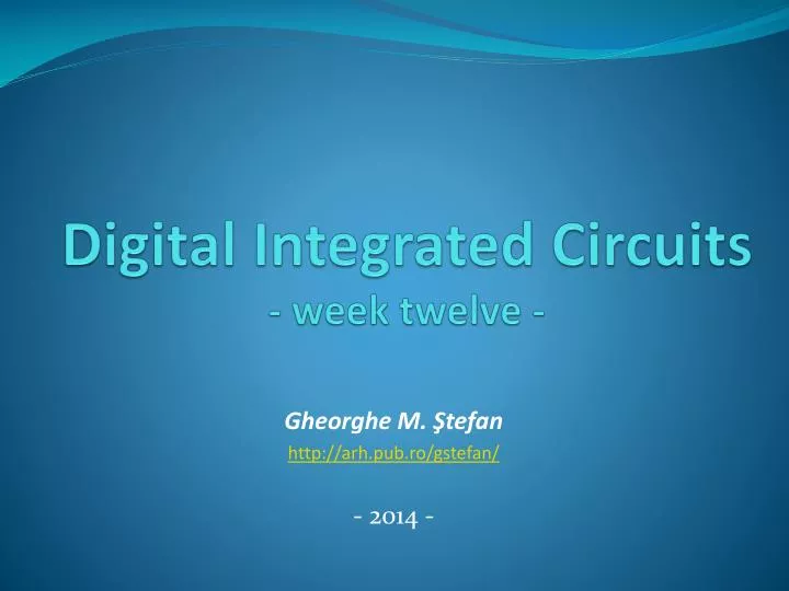 digital integrated circuits week twelve