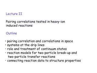 Lecture II Pairing correlations tested in heavy-ion induced reactions Outline