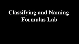 Classifying and Naming Formulas Lab