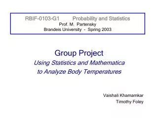 RBIF-0103-G1	Probability and Statistics Prof. M. Partensky Brandeis University - Spring 2003