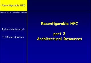 Reconfigurable HPC part 3 Architectural Resources