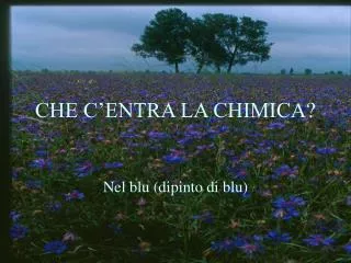 che c entra la chimica