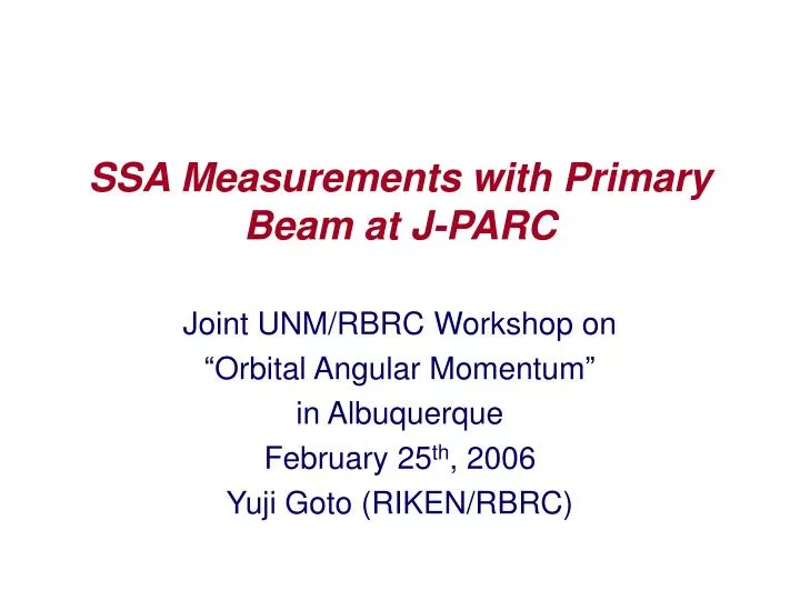 ssa measurements with primary beam at j parc