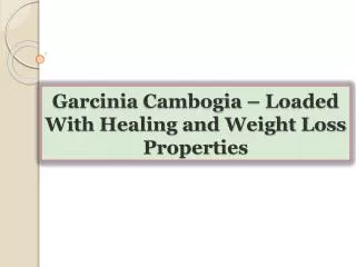 Garcinia Cambogia – Loaded With Healing and Weight Loss Prop