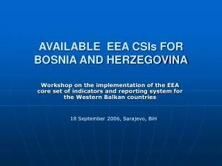 AVAILABLE EEA CSIs FOR BOSNIA AND HERZEGOVINA