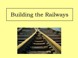 Building the Railways