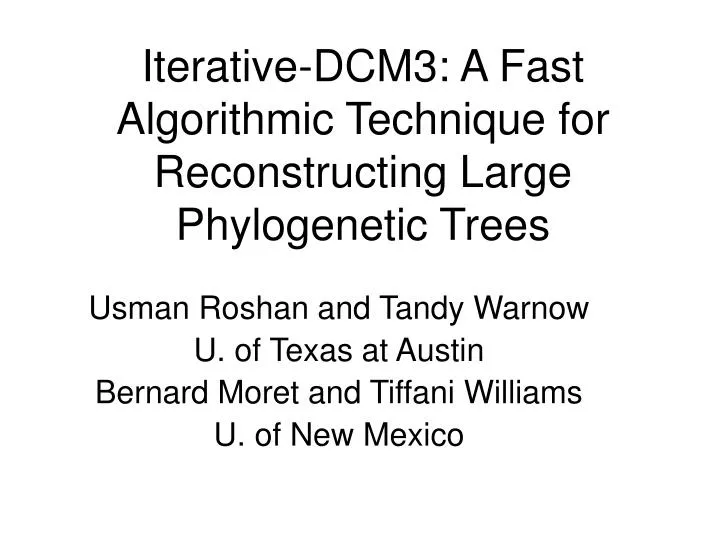 iterative dcm3 a fast algorithmic technique for reconstructing large phylogenetic trees
