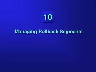 Managing Rollback Segments