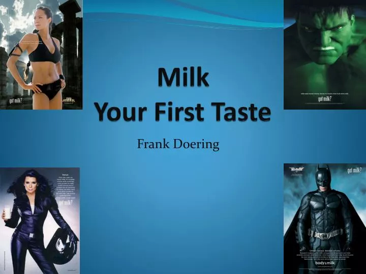 milk your first taste