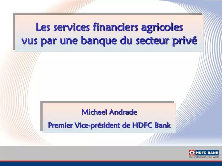 les services financiers agricoles vus par une banque du secteur priv