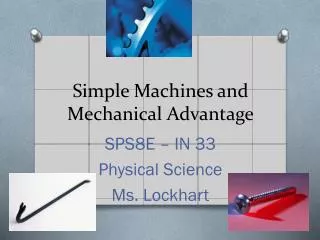 Simple Machines and Mechanical Advantage