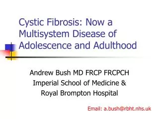 Cystic Fibrosis: Now a Multisystem Disease of Adolescence and Adulthood