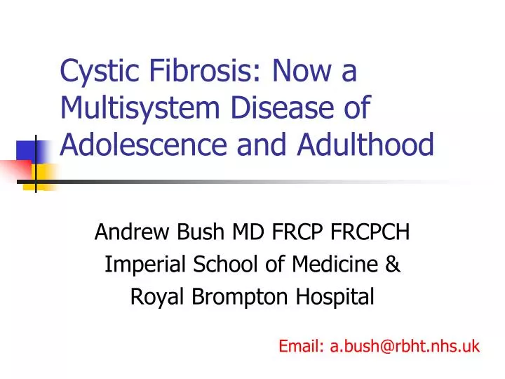 cystic fibrosis now a multisystem disease of adolescence and adulthood