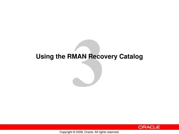 using the rman recovery catalog