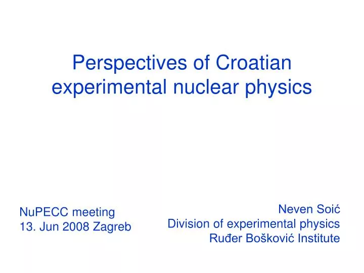 perspectives of croatian experimental nuclear physics