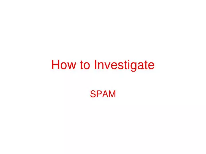how to investigate