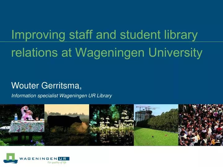 improving staff and student library relations at wageningen university